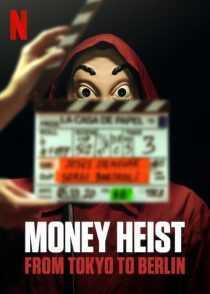 مستند Money Heist: From Tokyo to Berlin