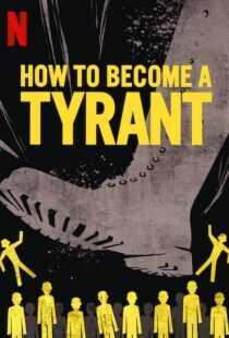 مستند How to Become a Tyrant
