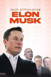 مستند Tech Billionaires: Elon Musk 2021