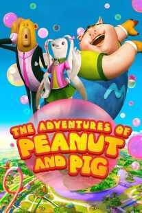 انیمیشن The Adventures of Peanut and Pig 2022