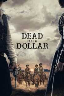 فیلم Dead for A Dollar 2022