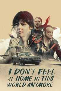 فیلم I Don’t Feel at Home in This World Anymore. 2017