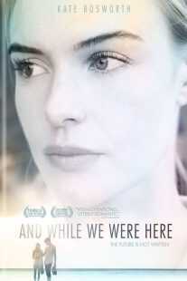 فیلم And While We Were Here 2012