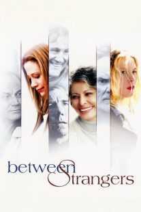 فیلم Between Strangers 2002