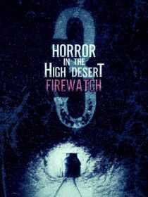 فیلم Horror in the High Desert 3: Firewatch 2024