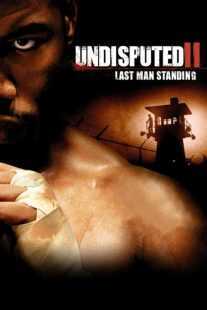 فیلم Undisputed 2: Last Man Standing 2006