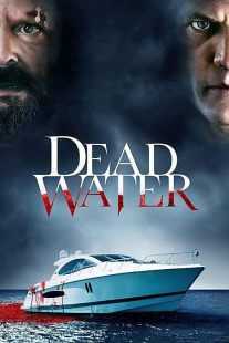 فیلم Dead Water 2019
