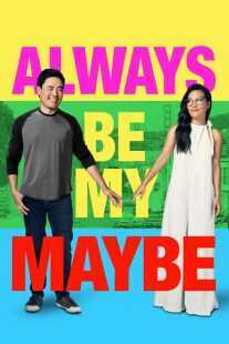 فیلم Always Be My Maybe 2019