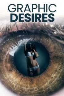 فیلم Graphic Desires 2022