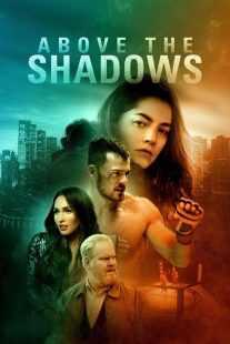 فیلم Above the Shadows 2019