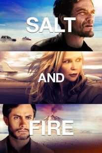 فیلم Salt and Fire 2016