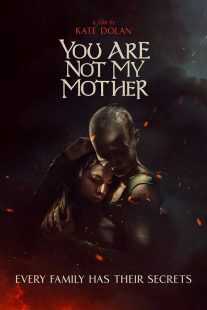 فیلم You Are Not My Mother 2021