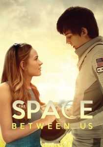 فیلم The Space Between Us 2017