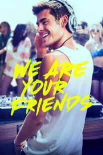 فیلم We Are Your Friends 2015
