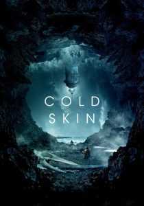 فیلم Cold Skin 2017