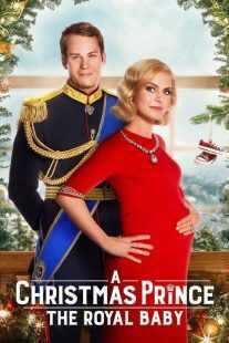 فیلم A Christmas Prince: The Royal Baby 2019