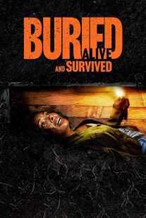 فیلم Buried Alive and Survived 2024
