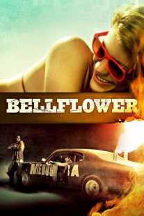 فیلم Bellflower 2011