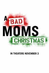 فیلم A Bad Moms Christmas 2017
