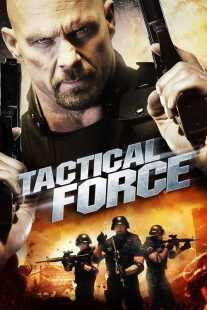 فیلم Tactical Force 2011