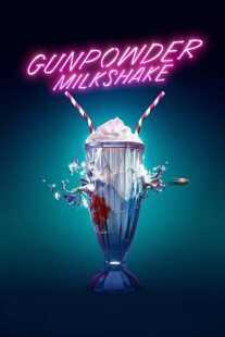 فیلم Gunpowder Milkshake 2021