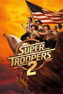 فیلم Super Troopers 2 2018