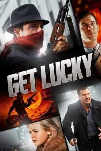 فیلم Get Lucky 2013