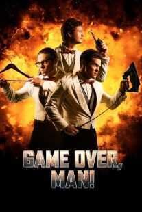 فیلم Game Over, Man! 2018