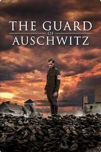 فیلم The Guard of Auschwitz 2018
