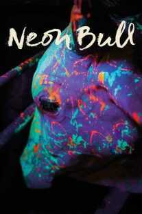 فیلم Neon Bull 2015