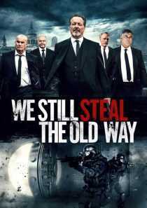 فیلم We Still Steal the Old Way 2016