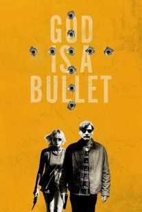 فیلم God Is a Bullet 2023
