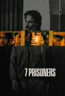 فیلم 7 Prisoners 2021
