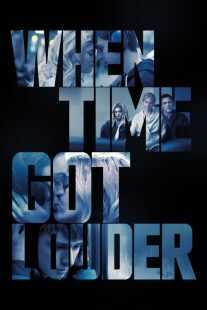 فیلم When Time Got Louder 2022