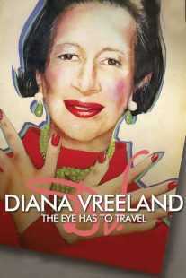 مستند Diana Vreeland: The Eye Has to Travel 2011
