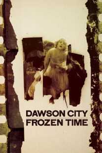 مستند Dawson City: Frozen Time 2016