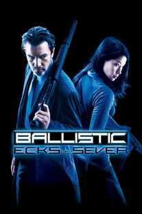 فیلم Ballistic: Ecks vs. Sever 2002