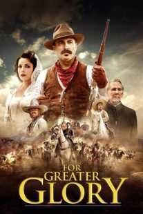 فیلم For Greater Glory: The True Story of Cristiada 2012