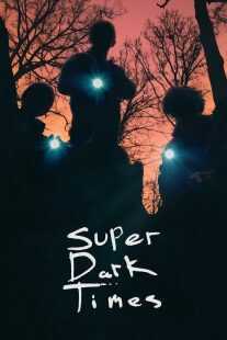 فیلم Super Dark Times 2017