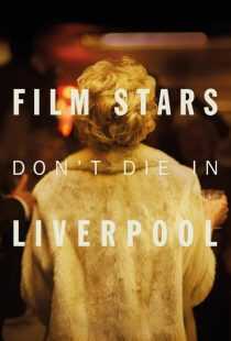 فیلم Film Stars Don’t Die in Liverpool 2017