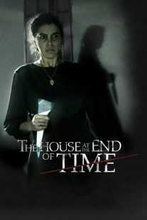 فیلم The House at the End of Time 2013