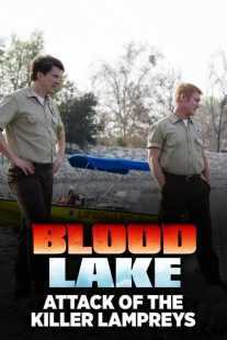 فیلم Blood Lake: Attack of the Killer Lampreys 2014