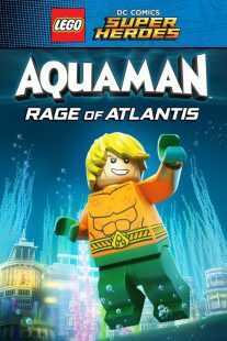 انیمیشن LEGO DC Comics Super Heroes: Aquaman – Rage of Atlantis 2018