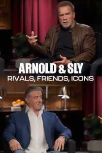 مستند Arnold & Sly: Rivals, Friends, Icons 2024