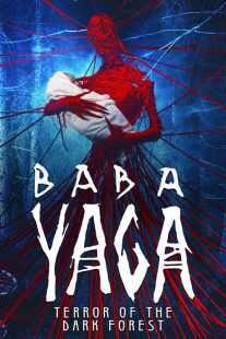 فیلم Baba Yaga: Terror of the Dark Forest 2020