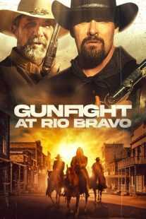 فیلم Gunfight at Rio Bravo 2023
