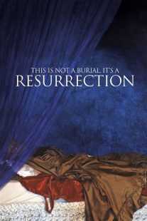 فیلم This Is Not a Burial, It’s a Resurrection 2019