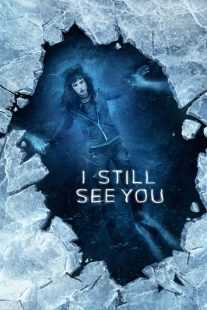 فیلم I Still See You 2018