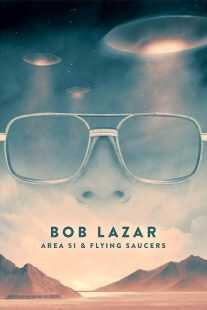 مستند Bob Lazar: Area 51 & Flying Saucers 2018