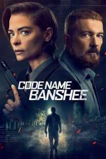 فیلم Code Name Banshee 2022